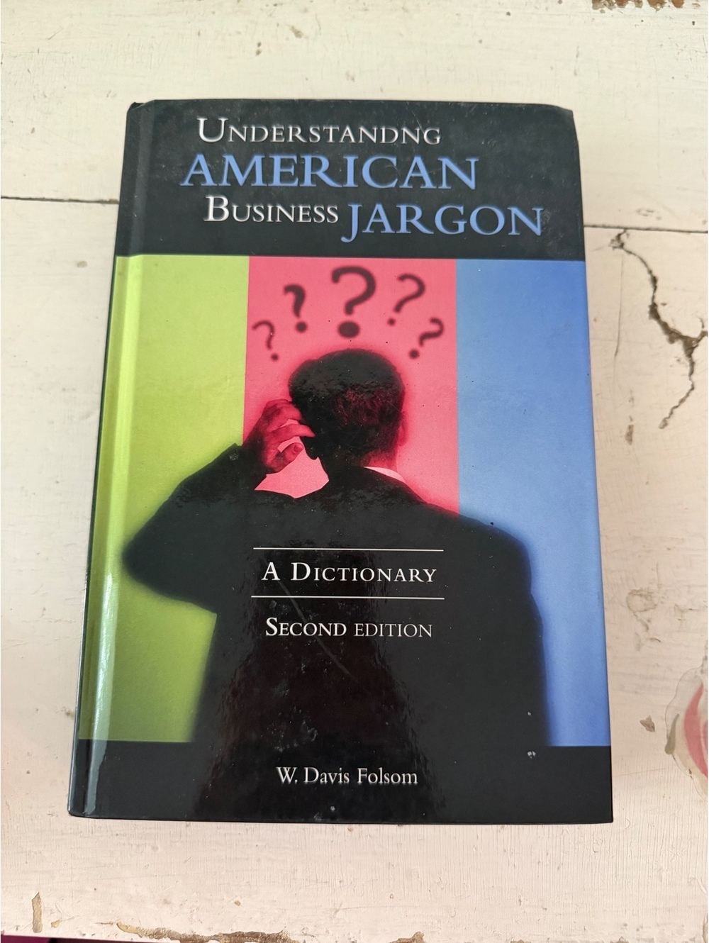 Understanding American Business Jargon: A Dictionary, Second Edition by W. Davis